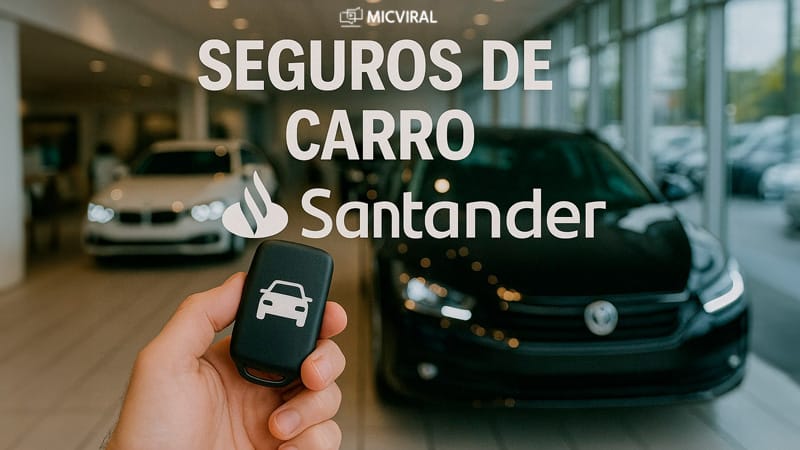 Seguros de Carro Santander: Saiba como Cotar Agora sua Proteção Completa e Parcelamento Facilitado